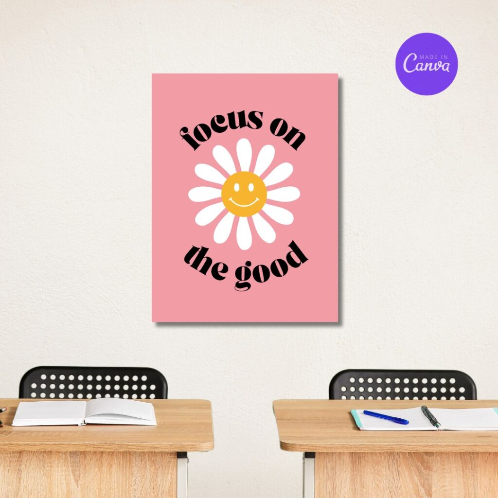 Poster with flower and words focus on the good around it